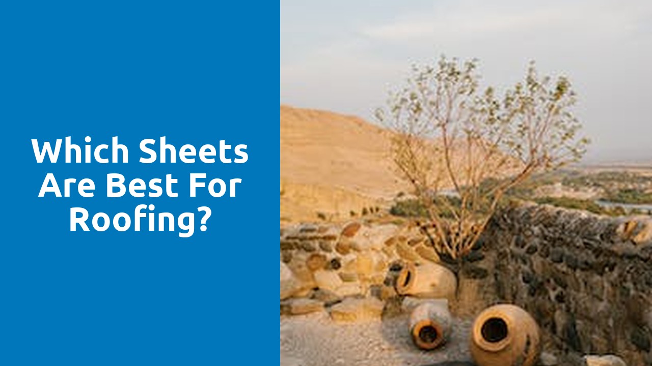Which sheets are best for roofing?