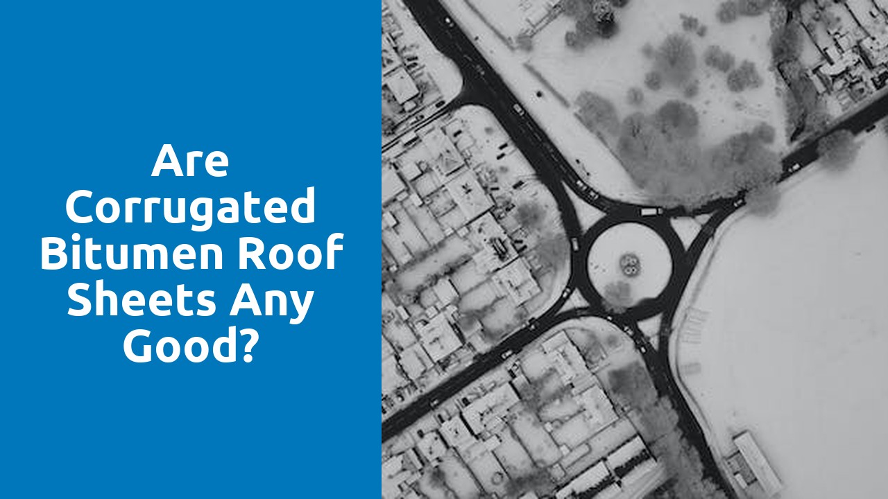 Are corrugated bitumen roof sheets any good?