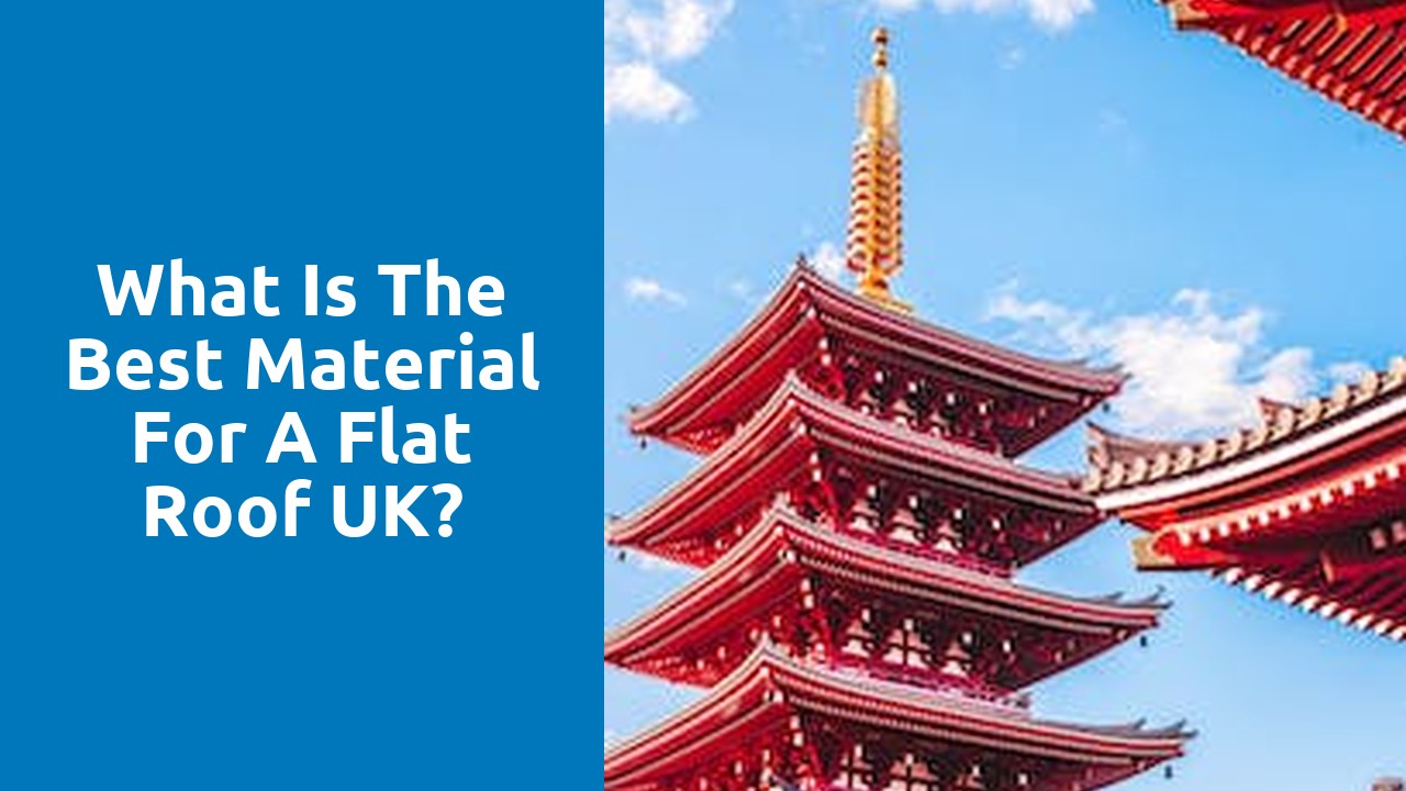 What is the best material for a flat roof UK?