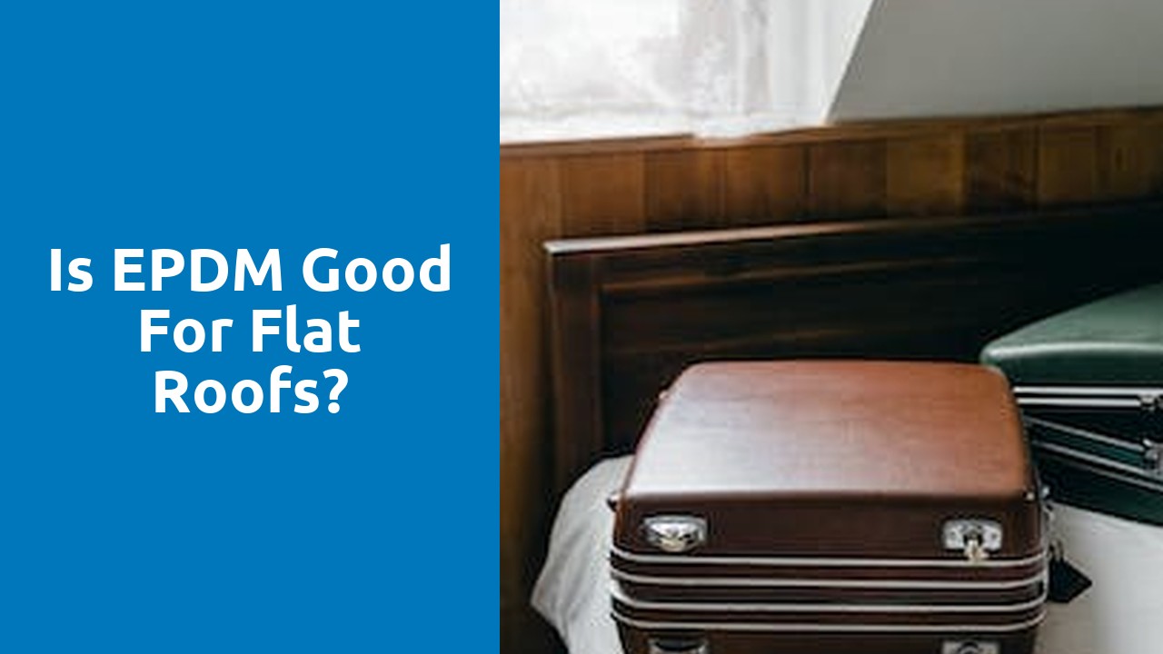 Is EPDM good for flat roofs?