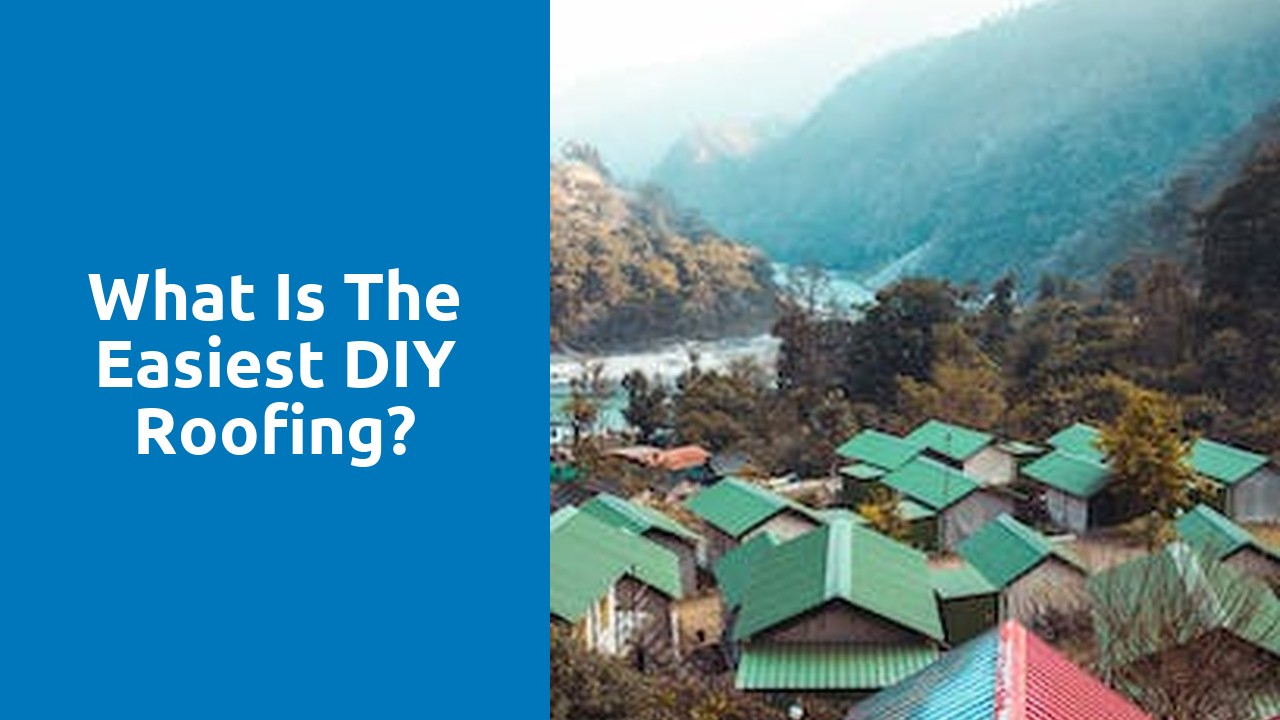 What is the easiest DIY roofing?