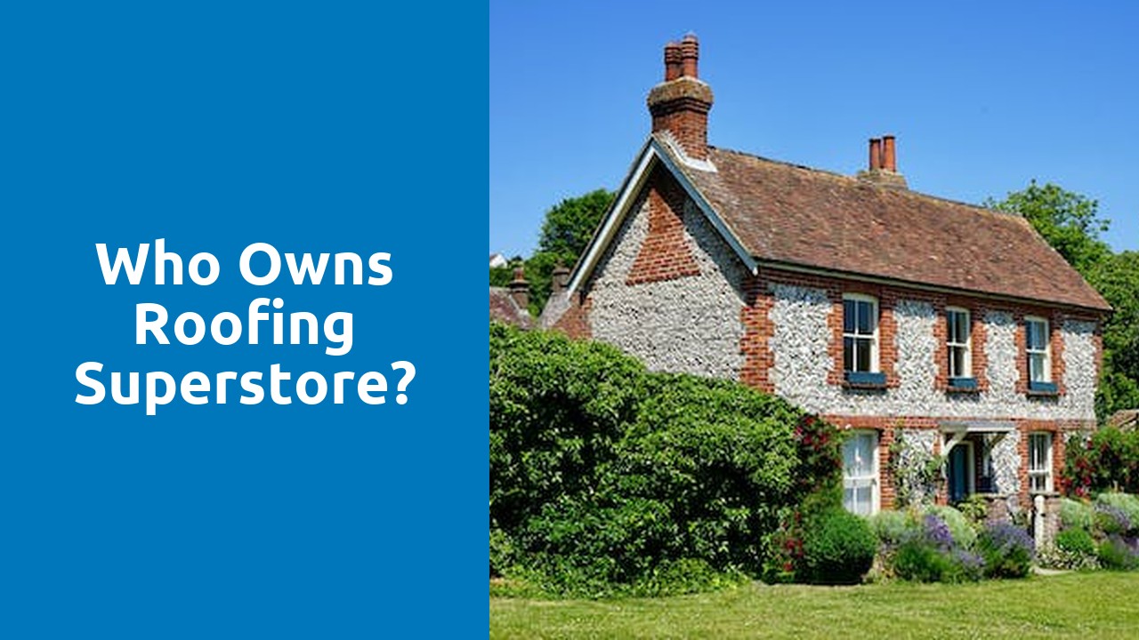 Who owns roofing Superstore?