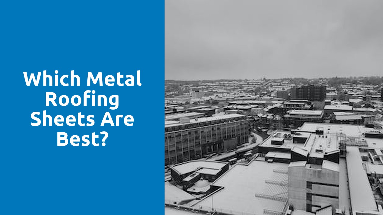 Which metal roofing sheets are best?