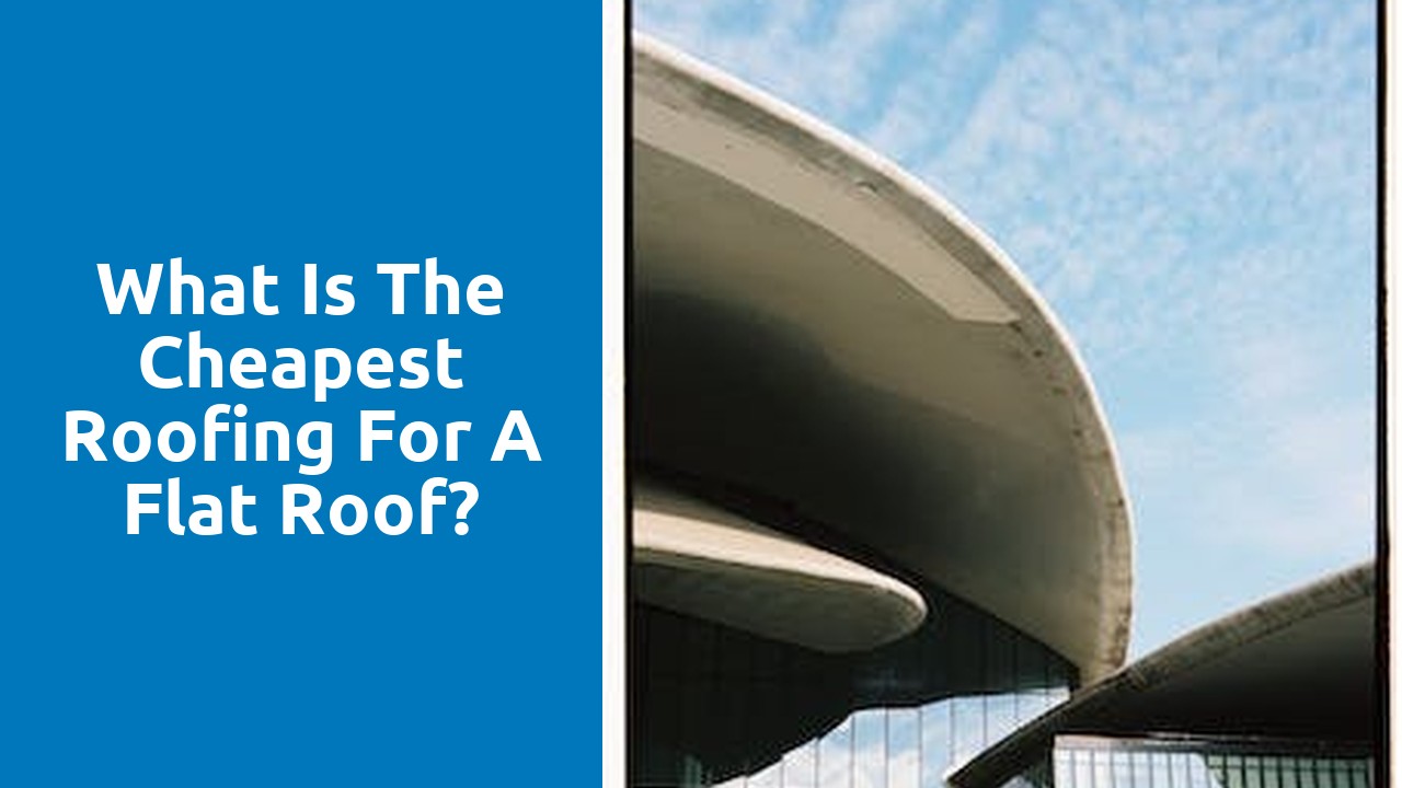 What is the cheapest roofing for a flat roof?