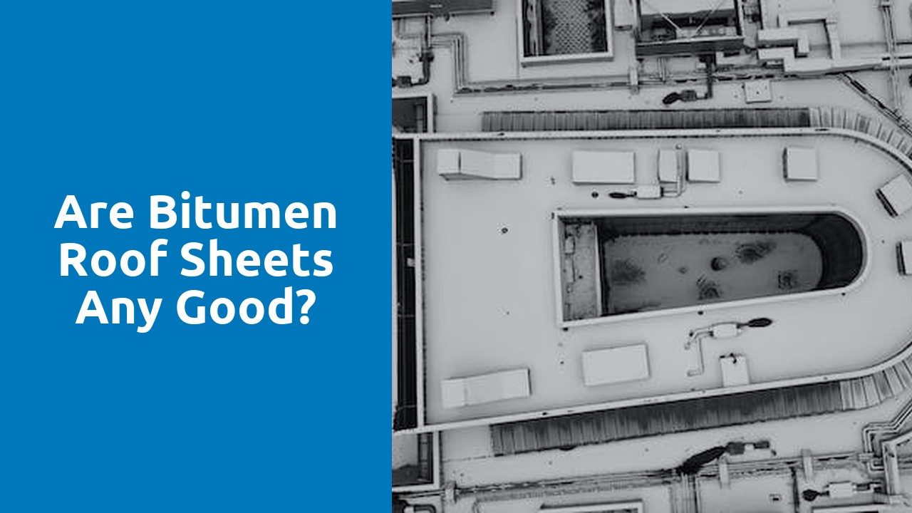 Are bitumen roof sheets any good?