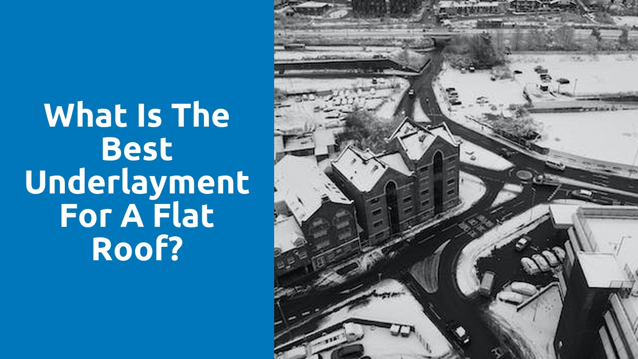 What is the best underlayment for a flat roof?