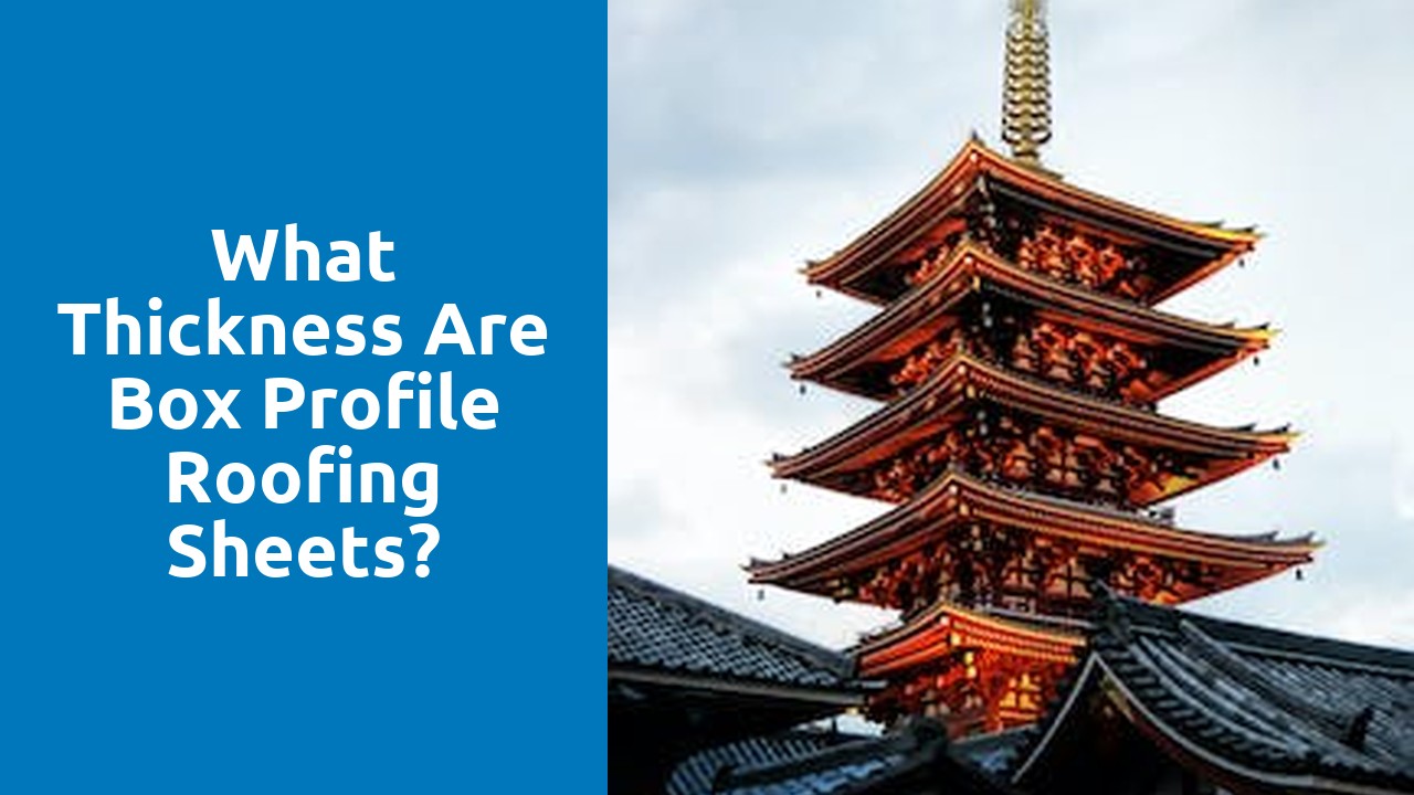 What thickness are box profile roofing sheets?