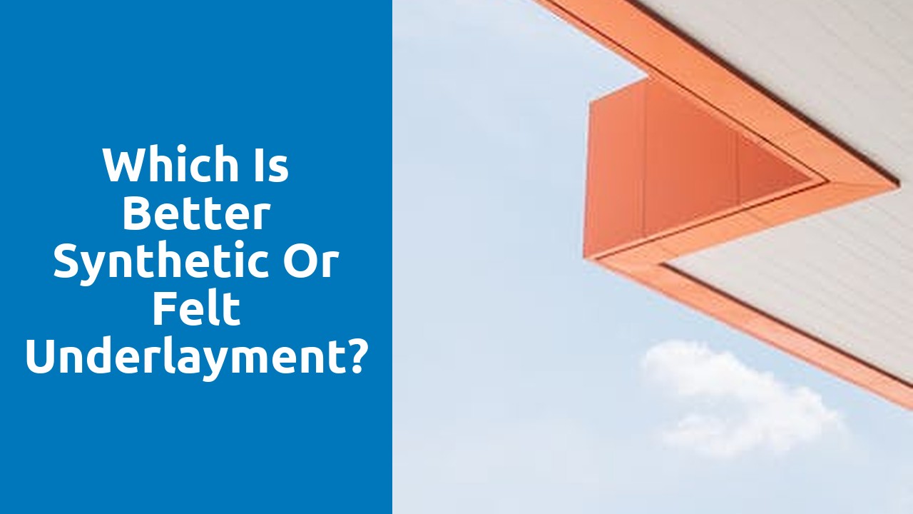 Which is better synthetic or felt underlayment?