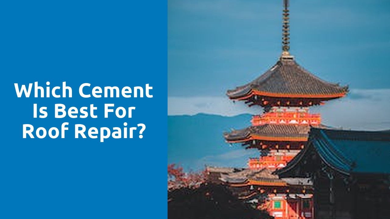 Which cement is best for roof repair?