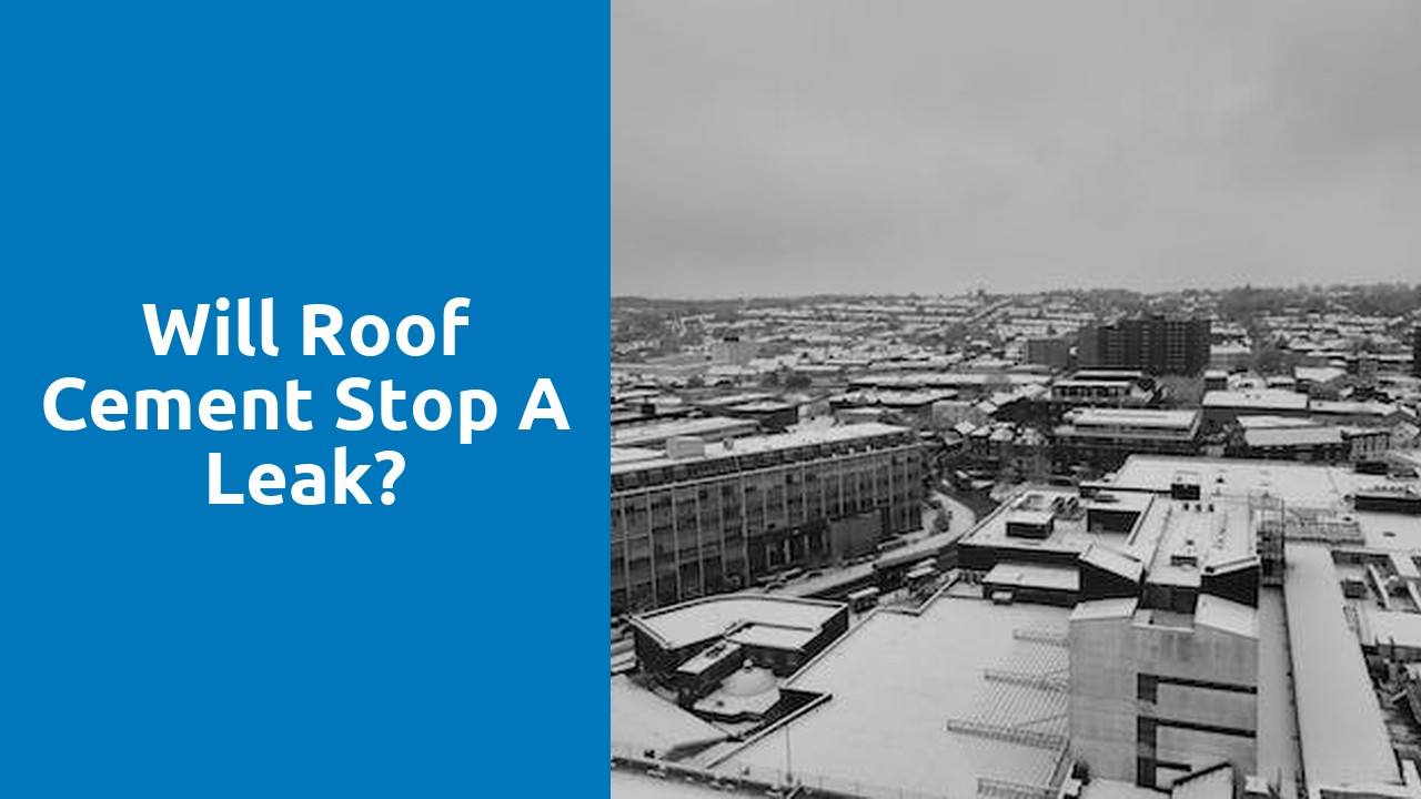 Will roof cement stop a leak?