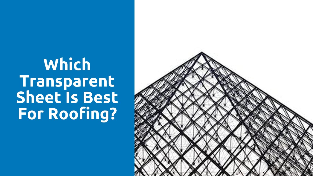 Which transparent sheet is best for roofing?