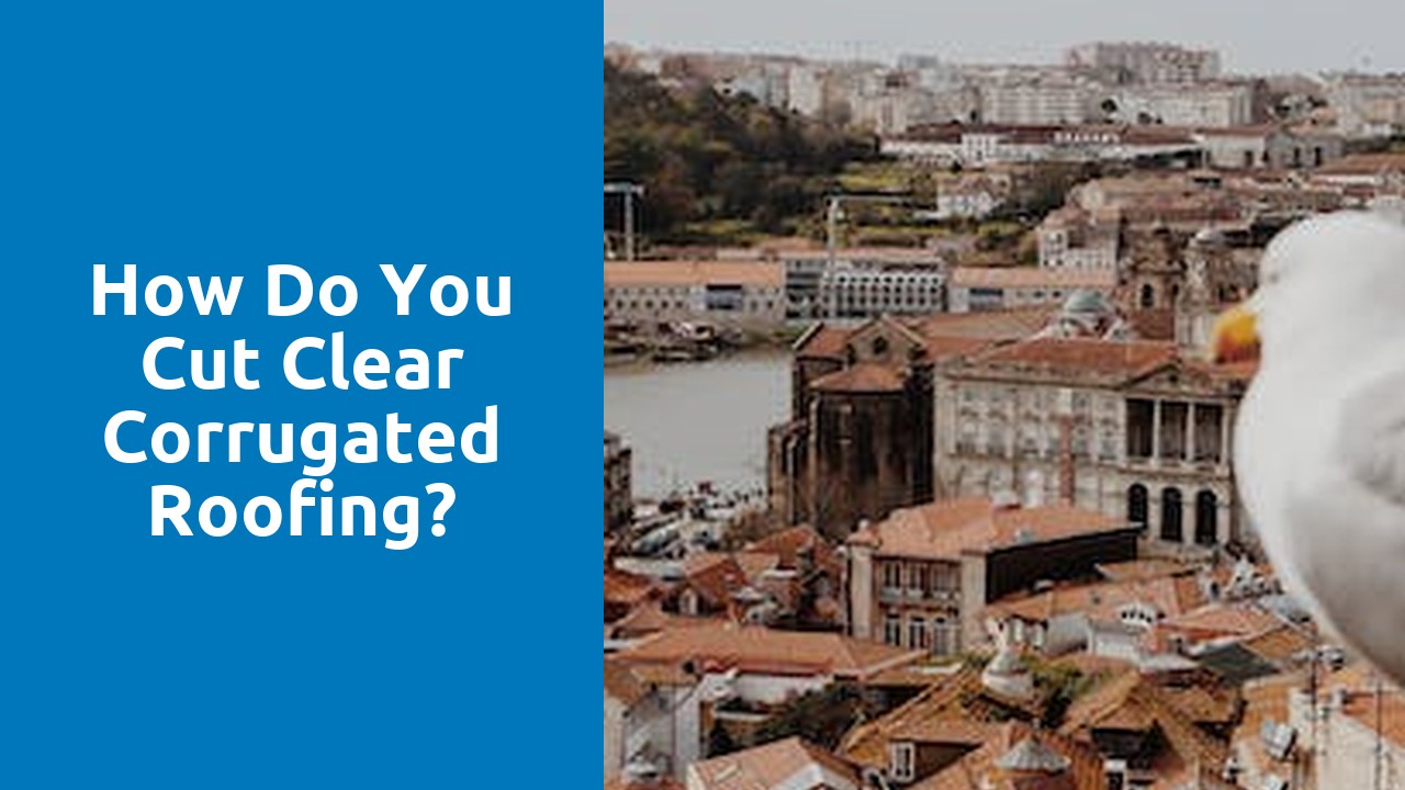 How do you cut clear corrugated roofing?