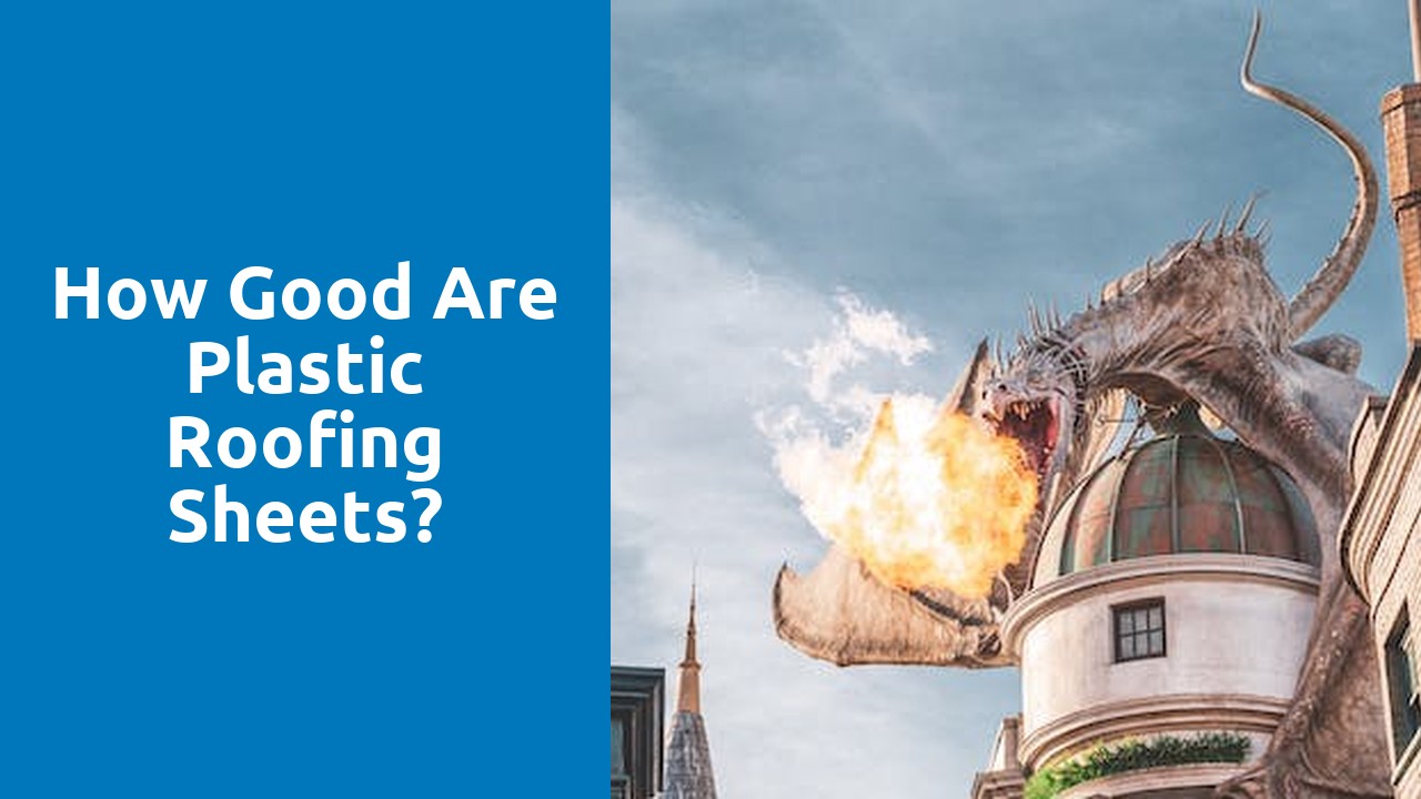 How good are plastic roofing sheets?