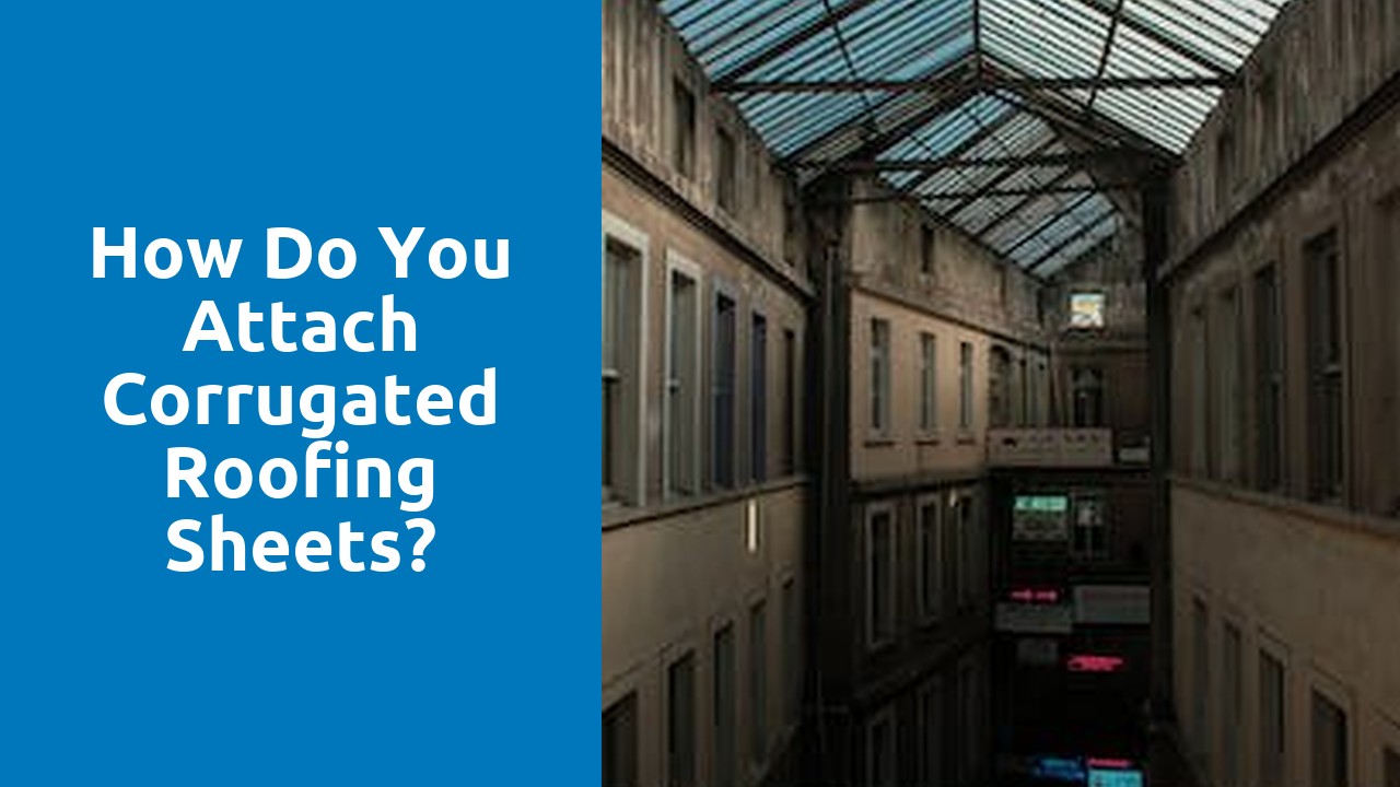 How do you attach corrugated roofing sheets?